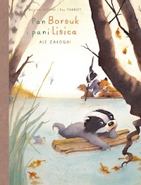 Pan Borsuk i Pani Lisica Ale załoga! Tom 3 - Tharlet Eve, Luciani Brigitte - książka