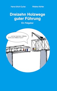 Dreizehn Holzwege guter Führung - Hans-Ulrich Cyriax - ebook