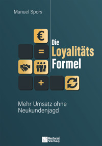Die Loyalitätsformel - Manuel Spors - ebook