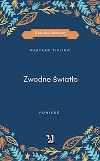 Zwodne światło - Rudyard Kiplign - ebook