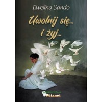 Uwolnij się i żyj - Ewelina Sando - książka