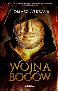 Wojna bogów - Tomasz Stężała - ebook + książka