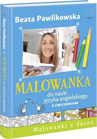 Malowanka do nauki języka angielskiego z ćwiczeniami - Beata Pawlikowska - książka