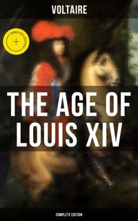 The Age Of Louis XIV (Complete Edition) - Voltaire - ebook