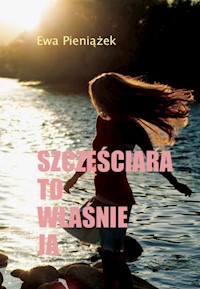 Szczęściara to właśnie ja - Pieniążek Ewa - książka