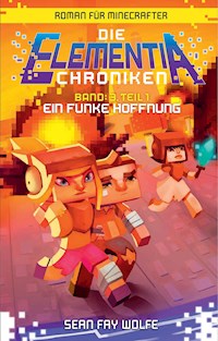 Die Elementia-Chroniken: Ein Funke Hoffnung - Sean Fay Wolfe - ebook
