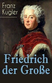 Friedrich der Große - Franz Kugler - ebook