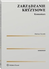 Zarządzanie kryzysowe. Komentarz - Mariusz Szyrski - książka