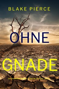 Ohne Gnade (Ein spannender Amber Young FBI-Thriller – Buch 4) - Blake Pierce - ebook