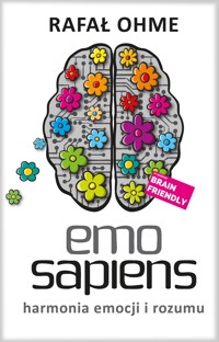 Emo Sapiens. Harmonia emocji i rozumu - Ohme Rafał - ebook + audiobook + książka