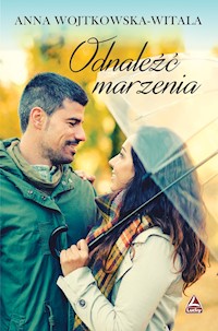 Odnaleźć marzenia - Wojtkowska-Witala Anna - ebook + audiobook + książka