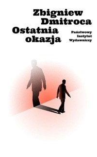Ostatnia okazja - Zbigniew Dmitroca - ebook + książka