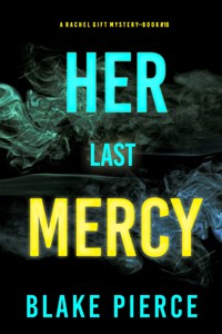 Her Last Mercy (A Rachel Gift FBI Suspense Thriller—Book 16) - Blake Pierce - ebook