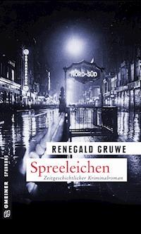 Spreeleichen - Renegald Gruwe - ebook