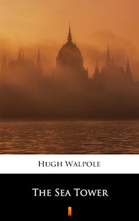 The Sea Tower - Hugh Walpole - ebook