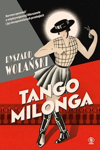 Tango milonga czyli co nam zostało z tamtych lat - Ryszard Wolański - książka