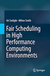 Fair Scheduling in High Performance Computing Environments - Art Sedighi - ebook
