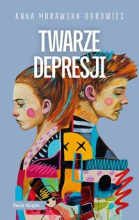 Twarze depresji - Anna Morawska-Borowiec - ebook + książka