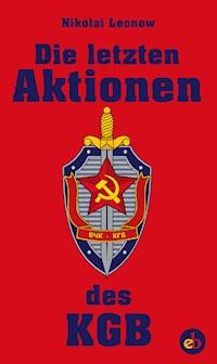 Die letzten Aktionen des KGB - Nikolai Sergejewitsch Leonow - ebook