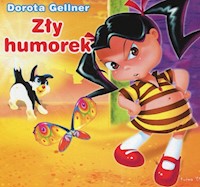 Zły humorek Biblioteczka niedźwiadka - Gellner Dorota - książka