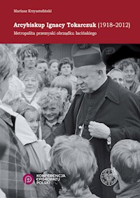 Arcybiskup Ignacy Tokarczuk (1918 - 2012) - Krzysztofiński Mariusz - książka