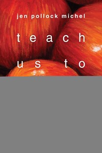 Teach Us to Want - Jen Pollock Michel - ebook
