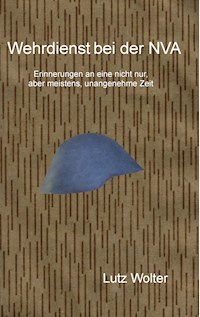 Wehrdienst bei der NVA - Lutz Wolter - ebook