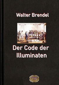 Der Code der Illuminaten - Walter Brendel - ebook