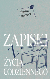 Zapiski z życia codziennego - Kamil Lenczyk - ebook + książka