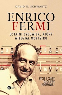 Enrico Fermi. - Schwartz David N - książka