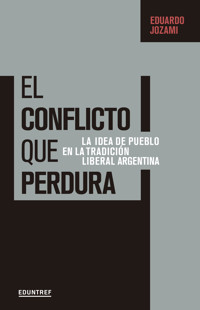 El conflicto que perdura - Eduardo Jozami - ebook