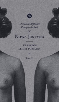 Nowa Justyna Tom 3 Klasztor lepiej poznany - De Sade Donatien Alphonse Francois - książka