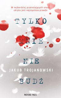 Tylko mnie nie budź - Trojanowski Jakub - ebook + audiobook + książka