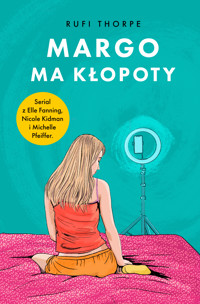 Margo ma kłopoty - Rufi Thorpe - ebook + książka
