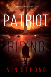 Patriot Rising (A Zack Force Action Thriller—Book 3) - Vin Strong - ebook