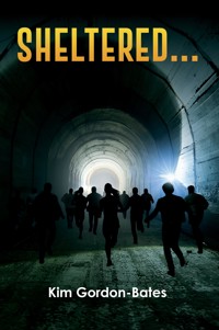 Sheltered... - Kim Gordon-Bates - ebook