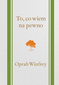 To, co wiem na pewno - Winfrey Oprah - książka
