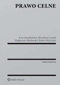 Prawo celne - Gwardzińska Ewa, Laszuk Mirosława, Masłowska Małgorzata, Michalski Robert - książka