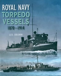 Royal Navy Torpedo Vessels - Les Brown - książka