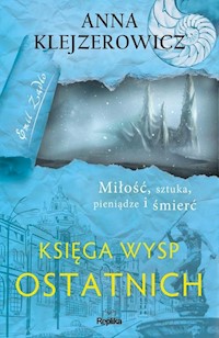 Księga Wysp Ostatnich - Anna Klejzerowicz - książka