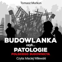 Budowlanka, czyli patologie polskiego budownictwa - Tomasz Markun - ebook + audiobook