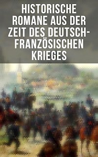 Historische Romane aus der Zeit des deutsch-französischen Krieges - Emile Zola - ebook