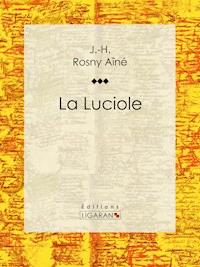 La Luciole - J.H. Rosny Aîné - ebook