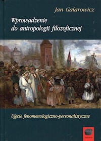 Wprowadzenie do antropologii filozoficznej - Galarowicz Jan - książka