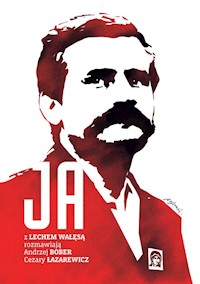 Ja Rozmowa z Lechem Wałęsą - Bober Andrzej, Łazarewicz Cezary - książka