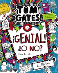 Tom Gates: ¡Genial! ¿O no? (No lo sé...) - Liz Pichon - ebook