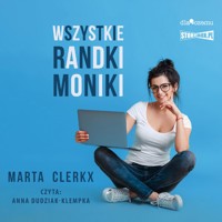Wszystkie randki Moniki - Clerkx Marta - ebook + audiobook + książka