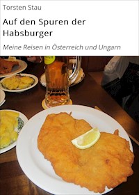 Auf den Spuren der Habsburger - Torsten Stau - ebook