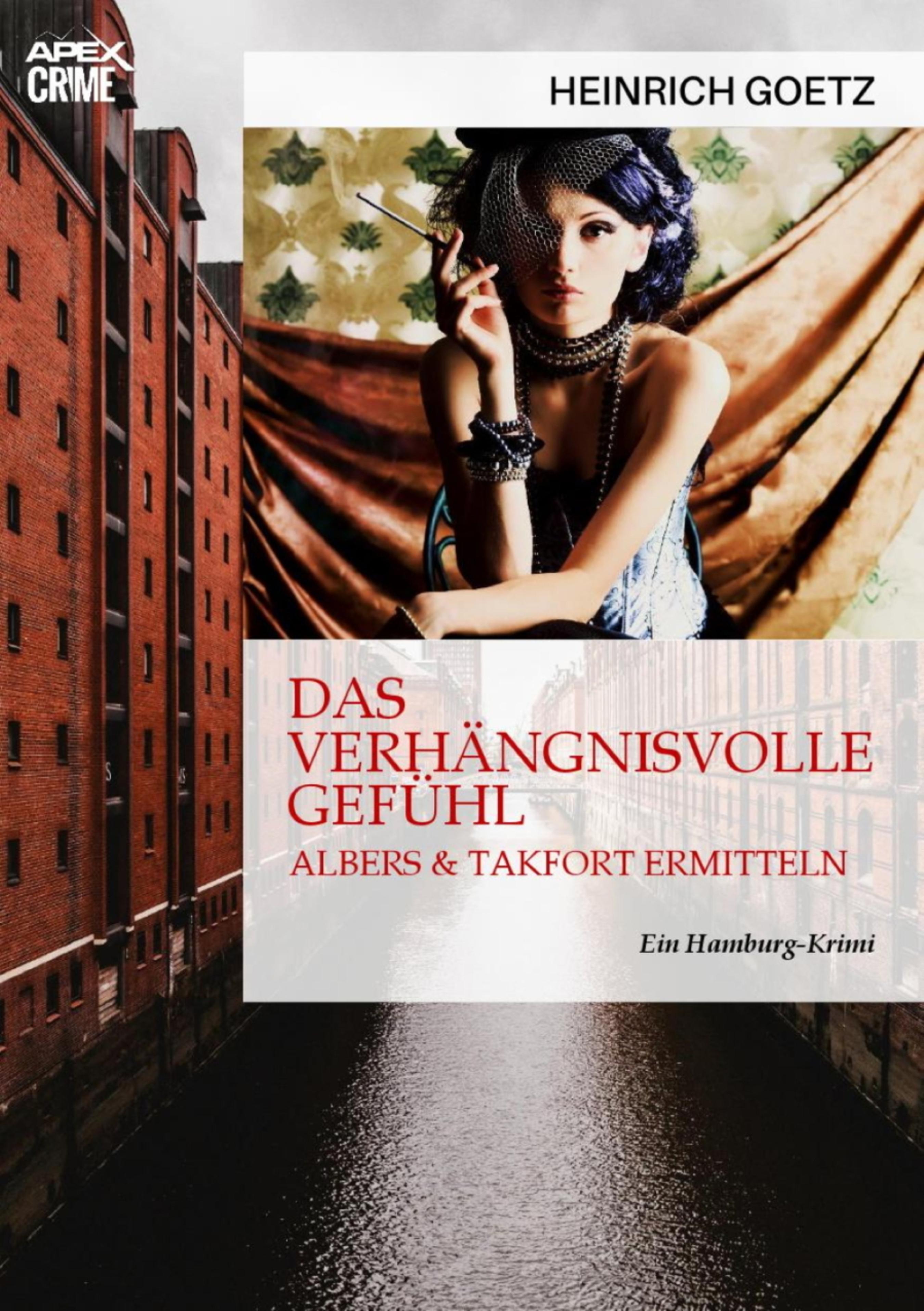DAS VERHÄNGNISVOLLE GEFÜHL - ALBERS & TAKFORT ERMITTELN