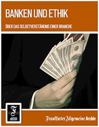 Banken und Ethik - Frankfurter Allgemeine Archiv - ebook